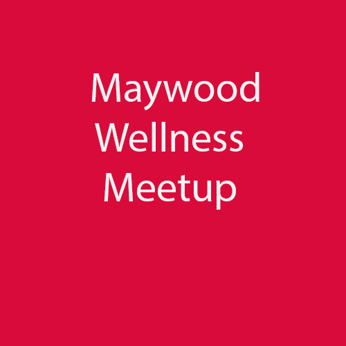 Maywood-Wellness-Meetup